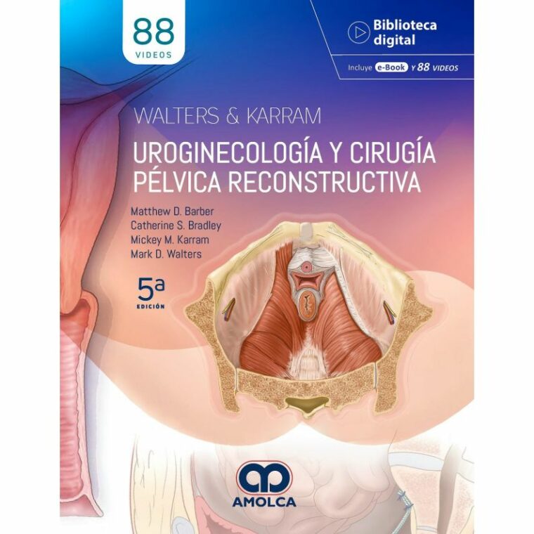 WALTER y KARRAM Uroginecología y Cirugía Pélvica Reconstructiva